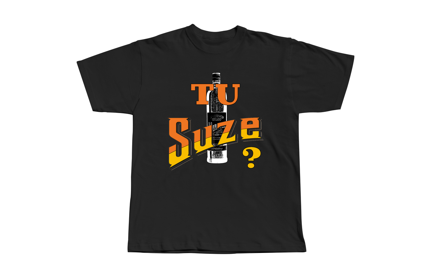 T-shirt Tu Suze ?